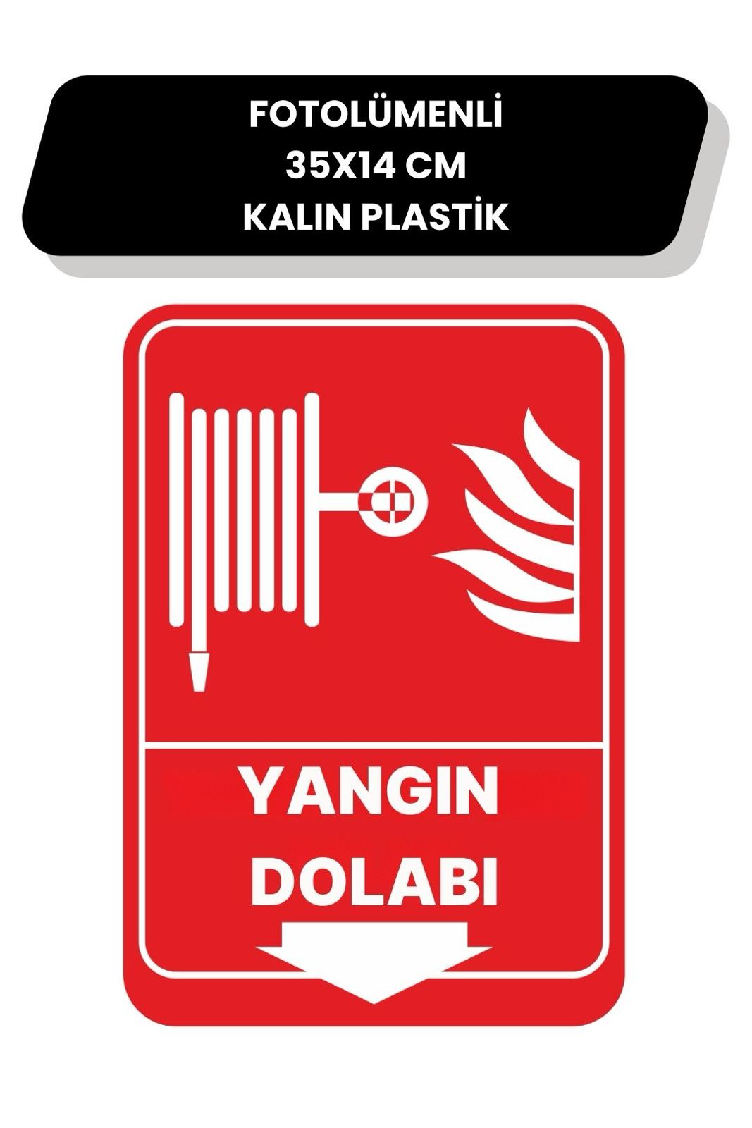 Fotolümenli Yangın Dolabı Uyarı Levhası 35x14 Kalın Plastik Kırmızı Beyaz Selçuklu Plus