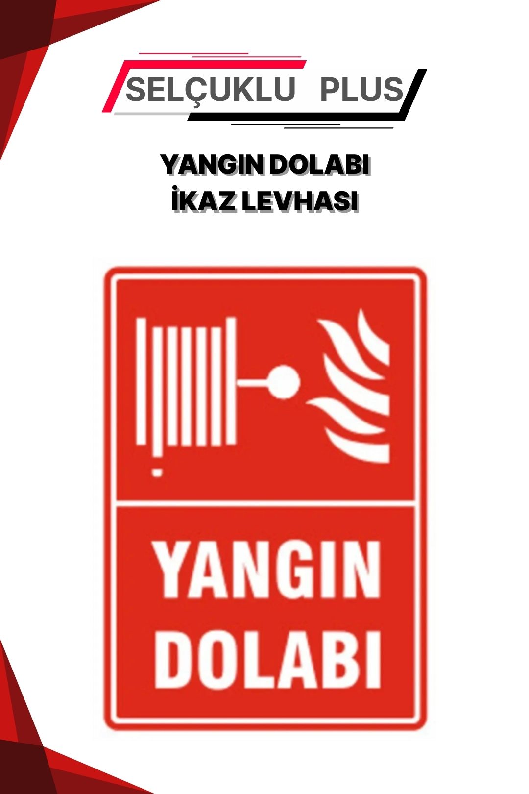 Fotolümenli Yangın Dolabı Uyarı Levhası 15x15 Kalın Plastik Kırmızı Beyaz Selçuklu Plus